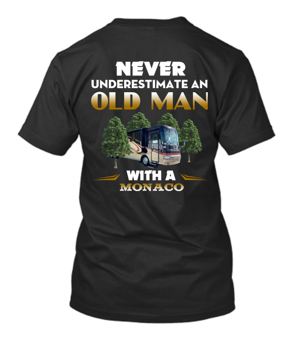 Never Underestimate An Old Man With A Monaco RV T-Shirt