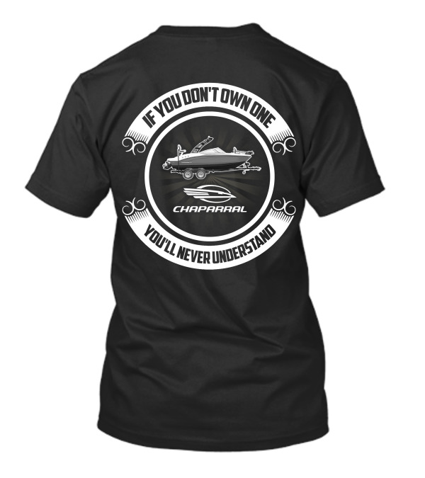 Chaparral Boat Owners Only You'll Never Understand T-Shirt