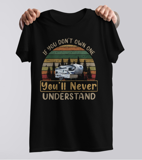 If You Don't Own One You'll Never Understand Arctic Fox 27-5L T-Shirt