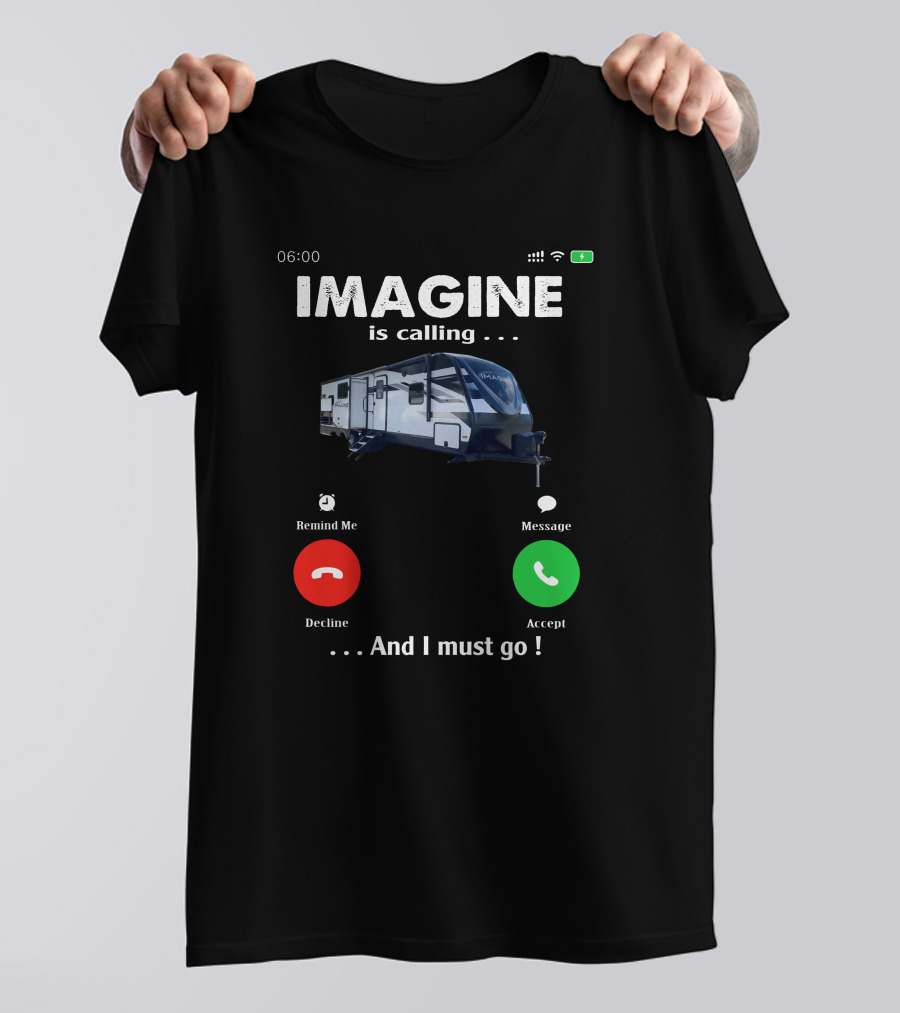 IMAGINE 2760MK Is Calling And I Must Go T-Shirt