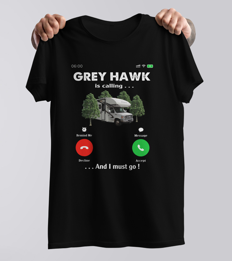 GREY HAWK Is Calling And I Must Go Camping Adventure T-Shirt