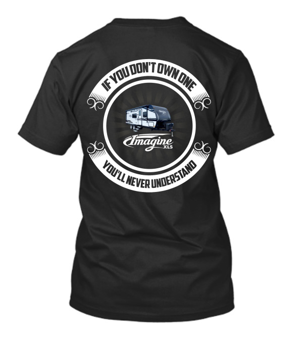 If You Don't Own One Imagine XLS You'll Never Understand T-Shirt