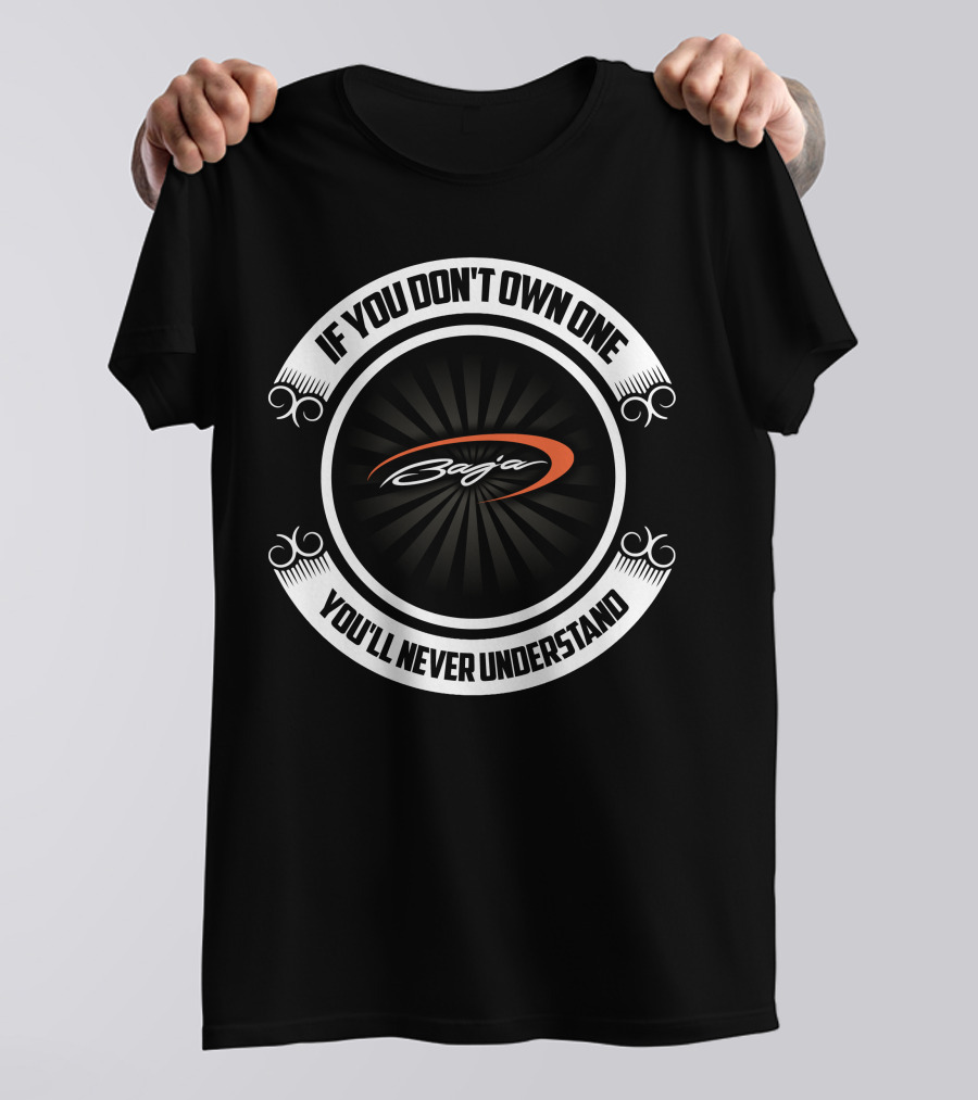 Baja Powerboat If You Don’t Own One You’ll Never Understand T-Shirt