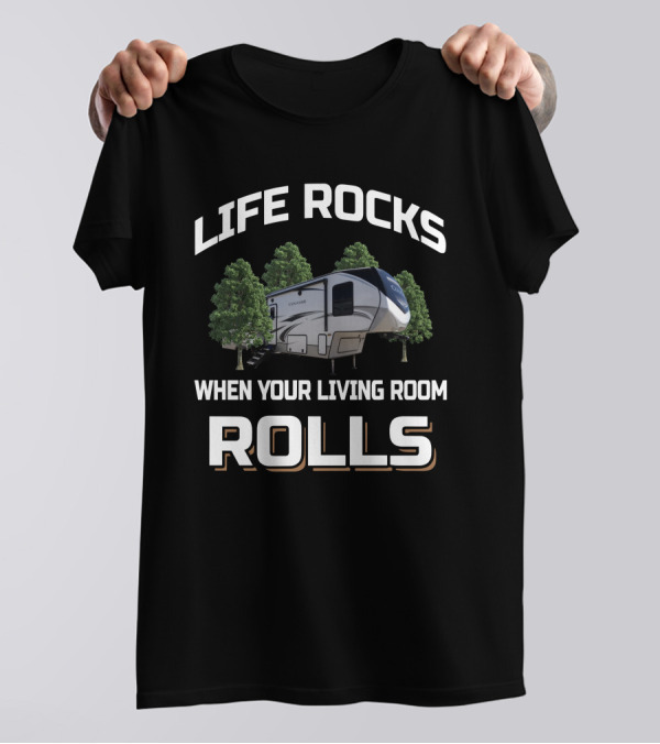 Life Rocks When Your Living Room Rolls Keystone Cougar 316rls T-Shirt
