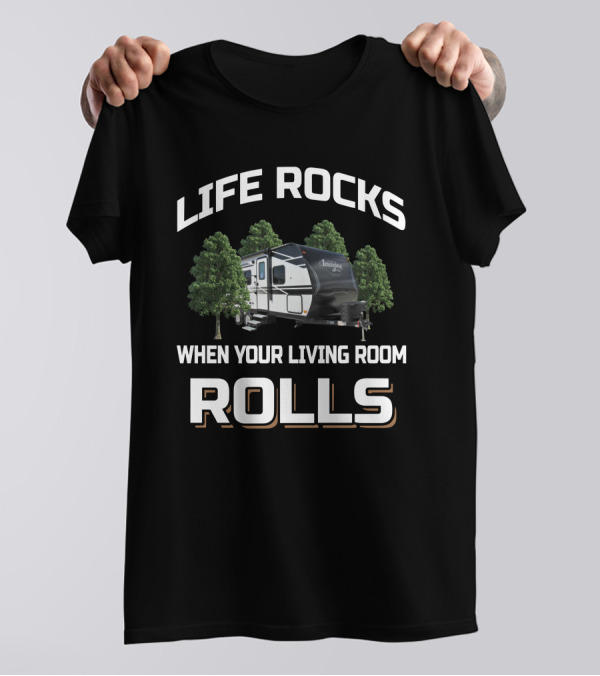 Life Rocks When Your Living Room Rolls Imagine XLS 21BHE T-Shirt