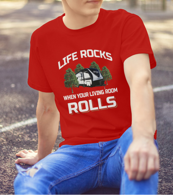 LIFE ROCKS WHEN YOUR LIVING ROOM ROLLS Grand Design Imagine 2910BH T-Shirt