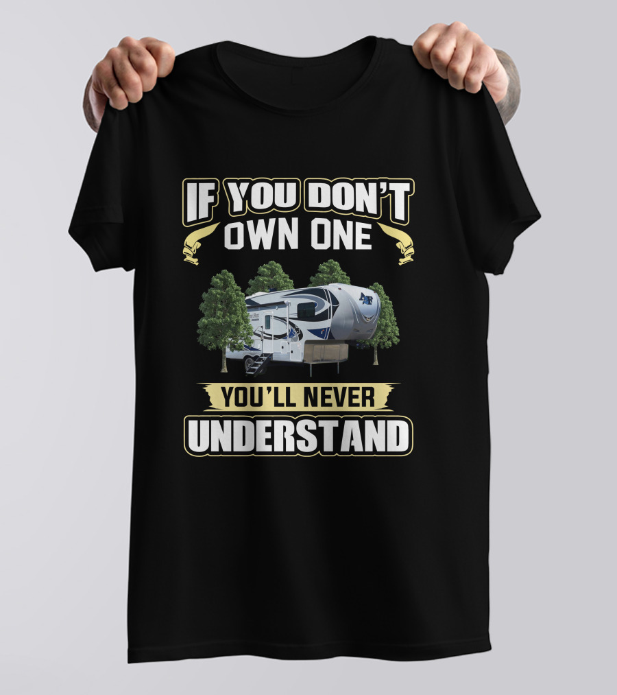 If You Don't Own One You'll Never Understand Northwood Arctic Fox 27.5L T-Shirt