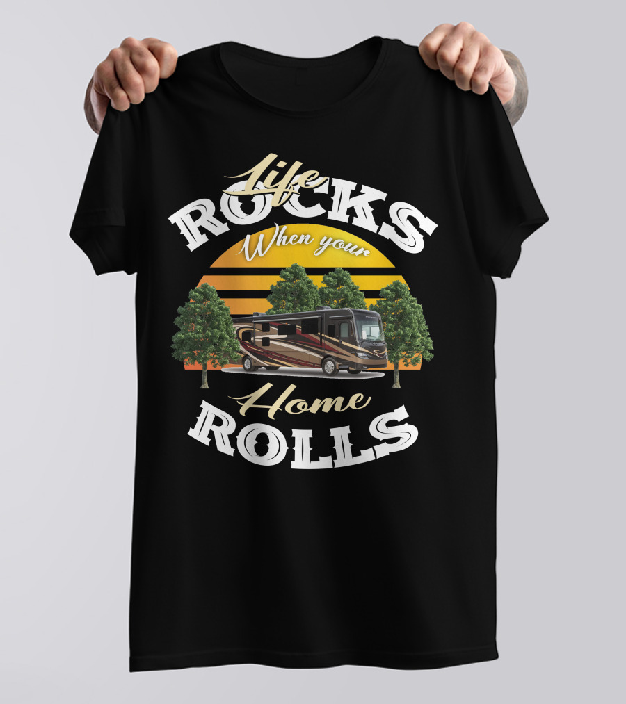 Life Rocks When Your Home Rolls Coachmen RV T-Shirt