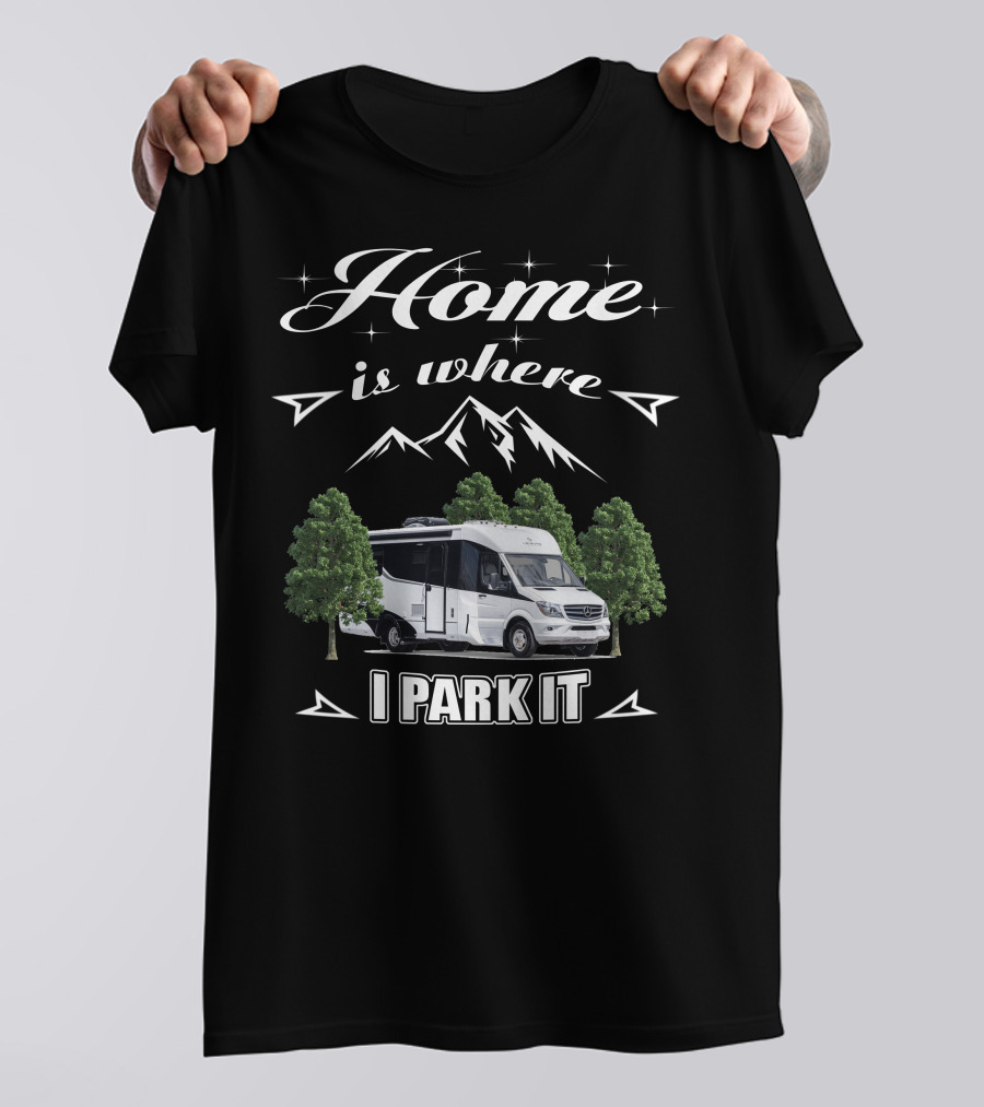 Home Is Where I Park It Leisure Travel Vans T-Shirt