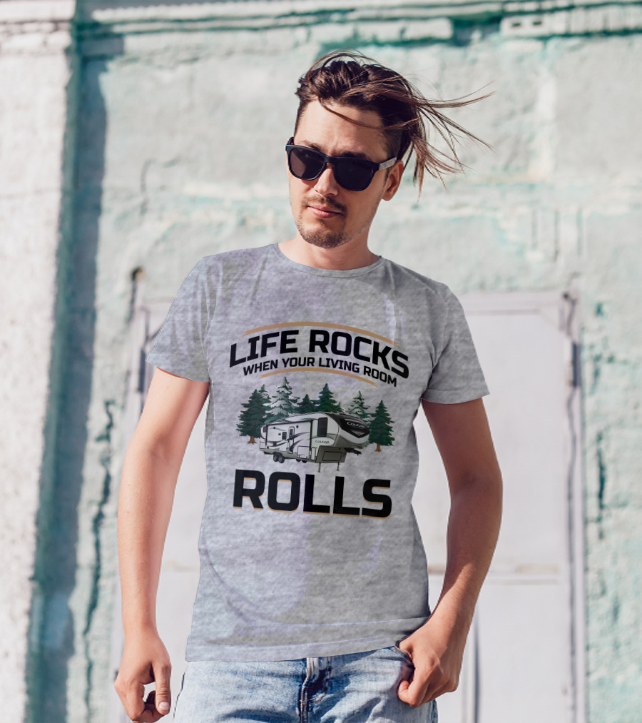 Cougar Half-Ton Series RV Life Rocks When Your Living Room Rolls T-Shirt