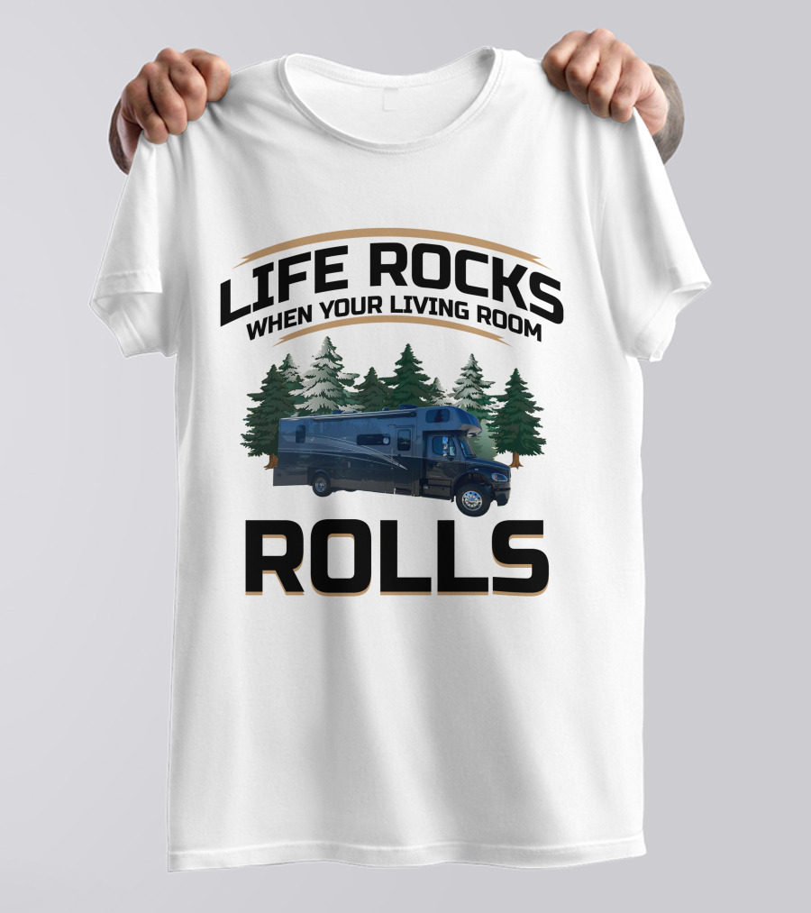 Life Rocks When Your Living Room Rolls Europa Class C Motorhome T-Shirt
