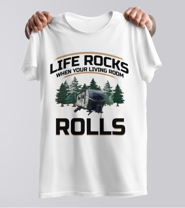 Life Rocks When Your Living Room Rolls Forest River RV Flagstaff Micro Lite T-Shirt