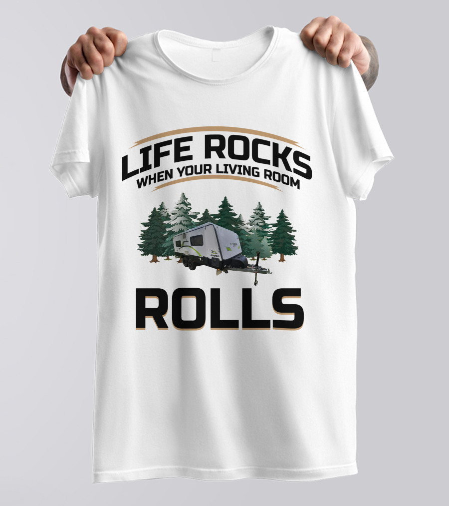LIFE ROCKS WHEN YOUR LIVING ROOM ROLLS Jayco Expanda Caravans T-Shirt