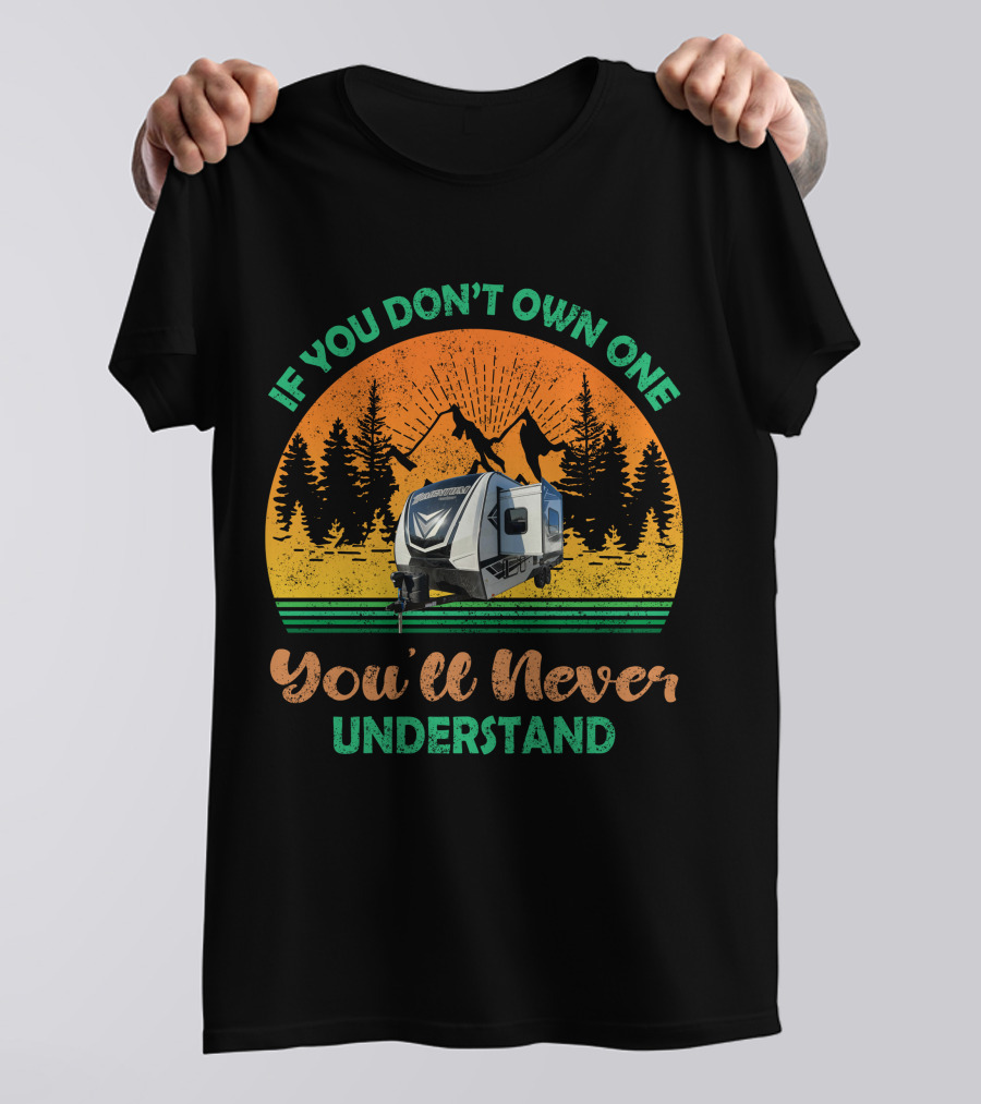 If You Don't Own One You'll Never Understand Grand Design Momentum G Class T-Shirt