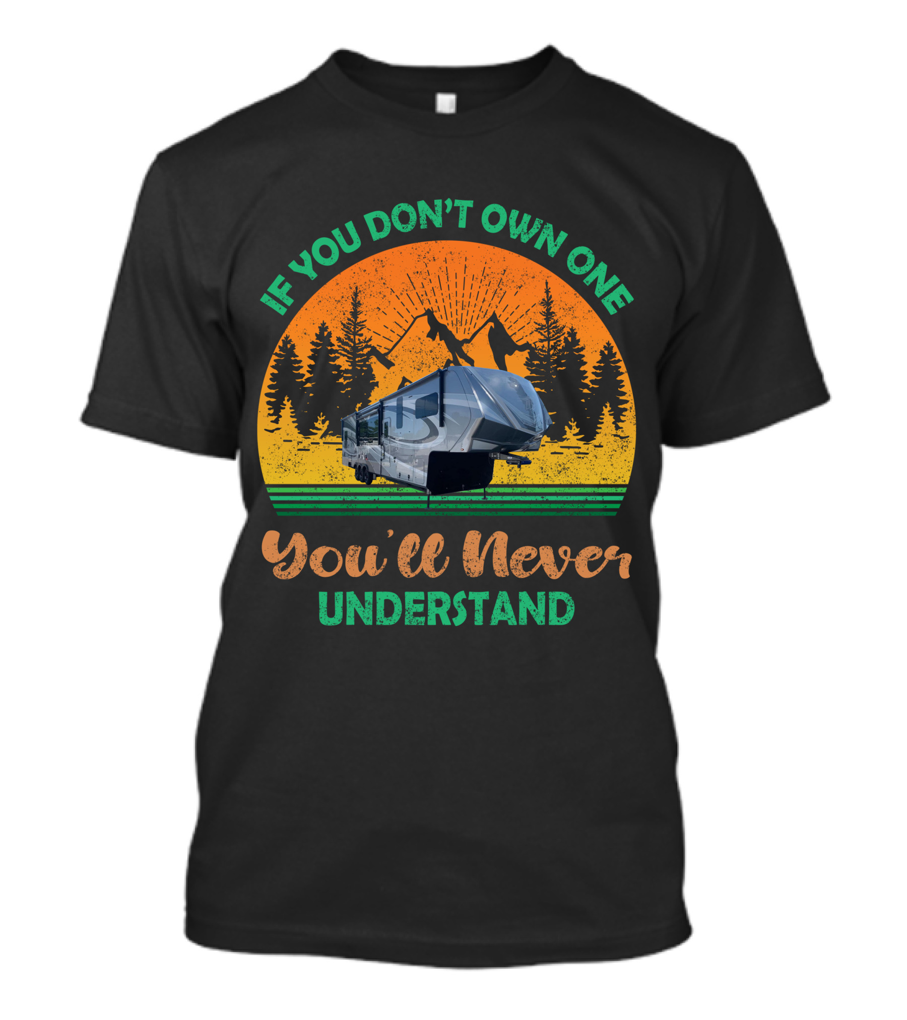 If You Don't Own One You'll Never Understand Grand Design Momentum 397 T-Shirt