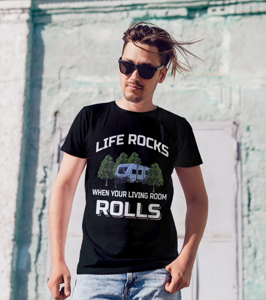 LIFE ROCKS WHEN YOUR LIVING ROOM ROLLS Coachman 192rbs T-Shirt
