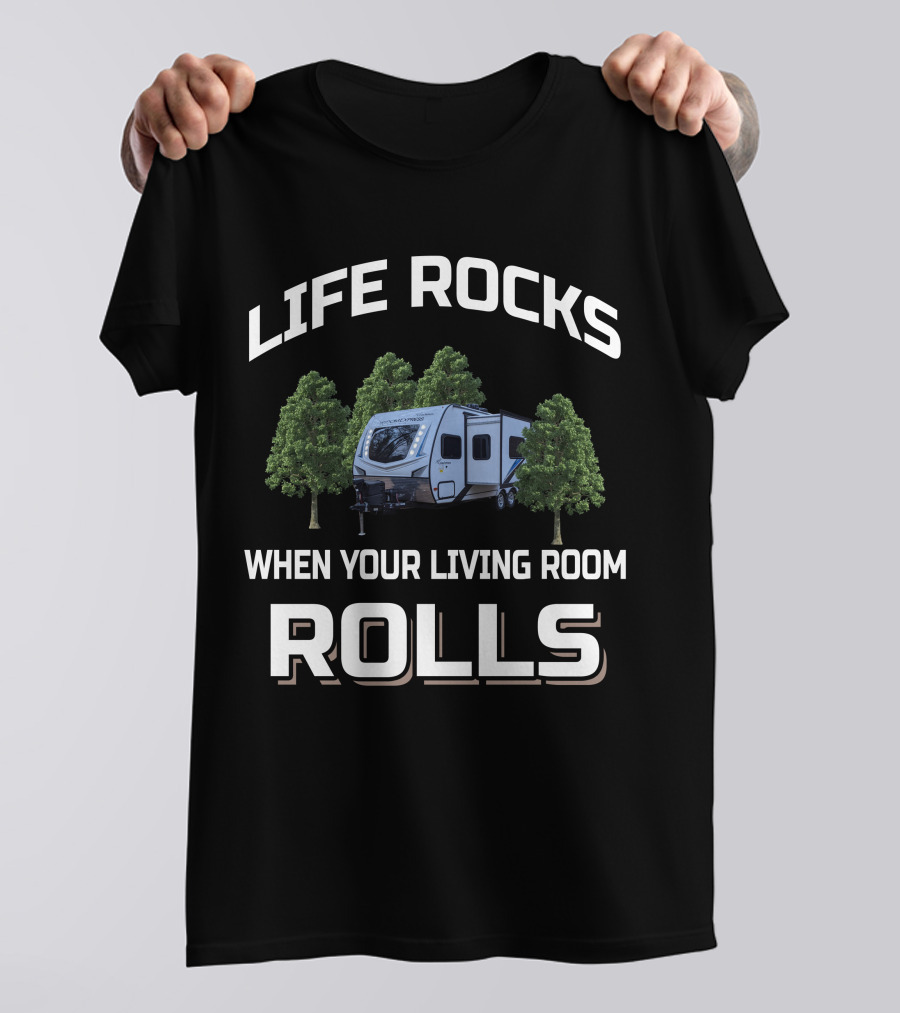 LIFE ROCKS WHEN YOUR LIVING ROOM ROLLS Coachman 192rbs T-Shirt
