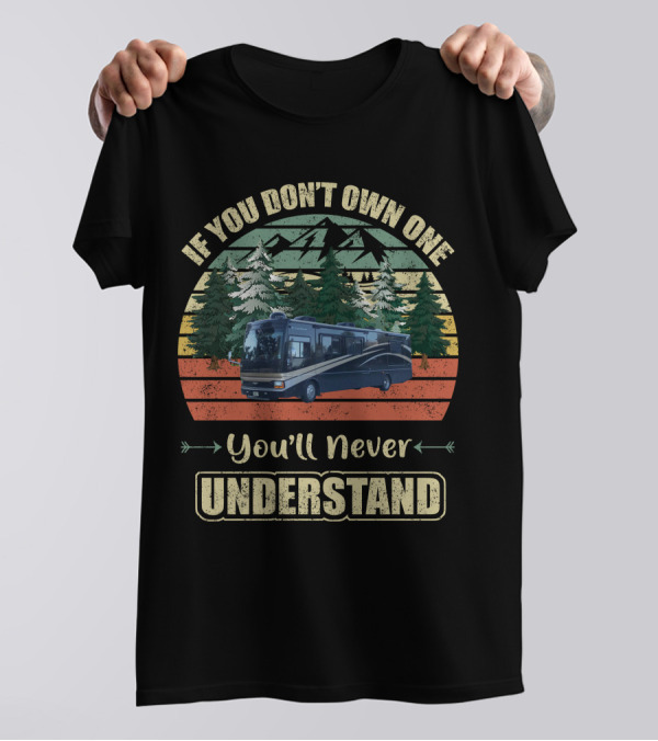 If You Don't Own One You'll Never Understand Fleetwood Discovery T-Shirt