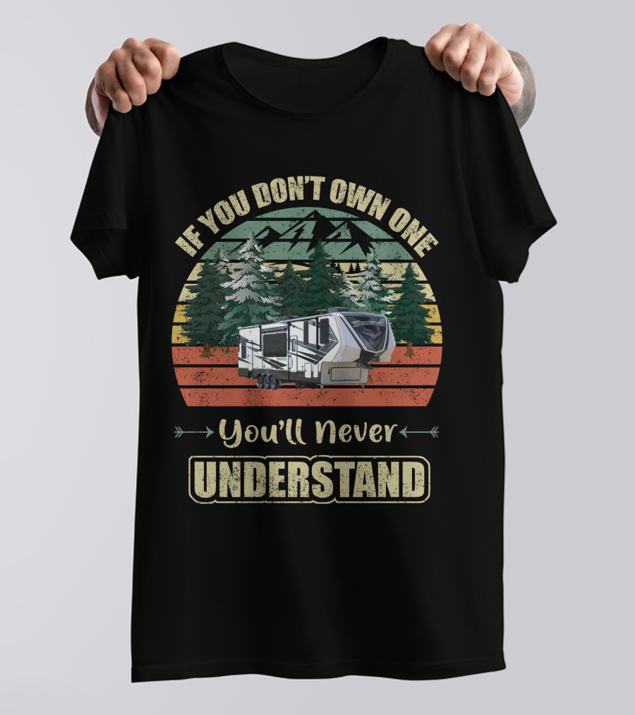 Grand Design Momentum 351M If You Don't Own One You'll Never Understand T-Shirt