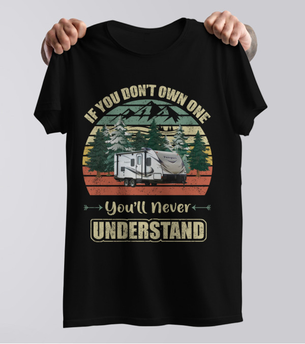 Keystone Passport Ultra Lite If You Don't Own One You'll Never Understand T-Shirt