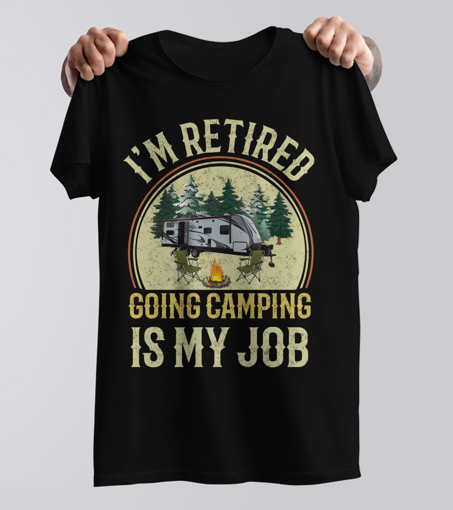 I'm Retired Going Camping Is My Job Grand Design Imagine 2400BH T-Shirt