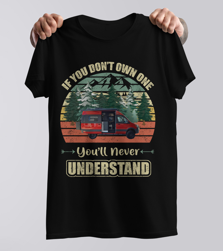 If You Don't Own One You'll Never Understand Winnebago Revel Camper Van Forest Scene T-Shirt