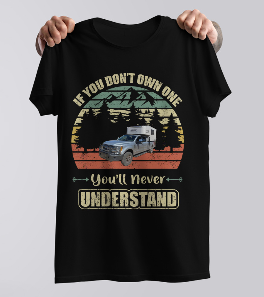 If You Don't Own One You'll Never Understand Scout Campers T-Shirt