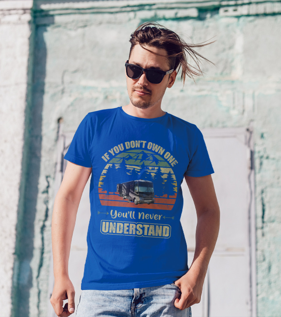 If You Don’t Own One You’ll Never Understand Winnebago Motorhome T-Shirt