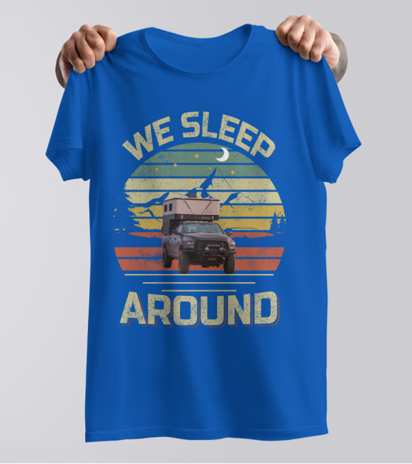 We Sleep Around Four Wheel Camper Adventure Truck Retro Sunset Camping T-Shirt