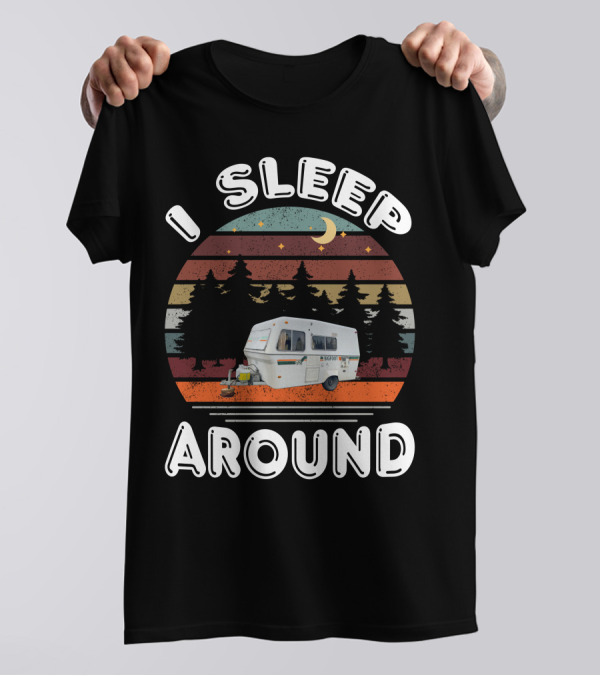 I Sleep Around Bigfoot Fiberglass Camper Forest Scene T-Shirt