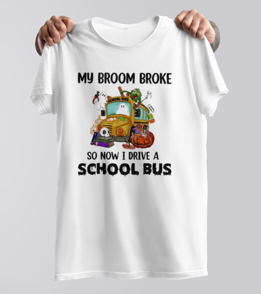 My Broom Broke So Now I Drive A School Bus Halloween Pumpkin Cartoon Characters T-Shirt