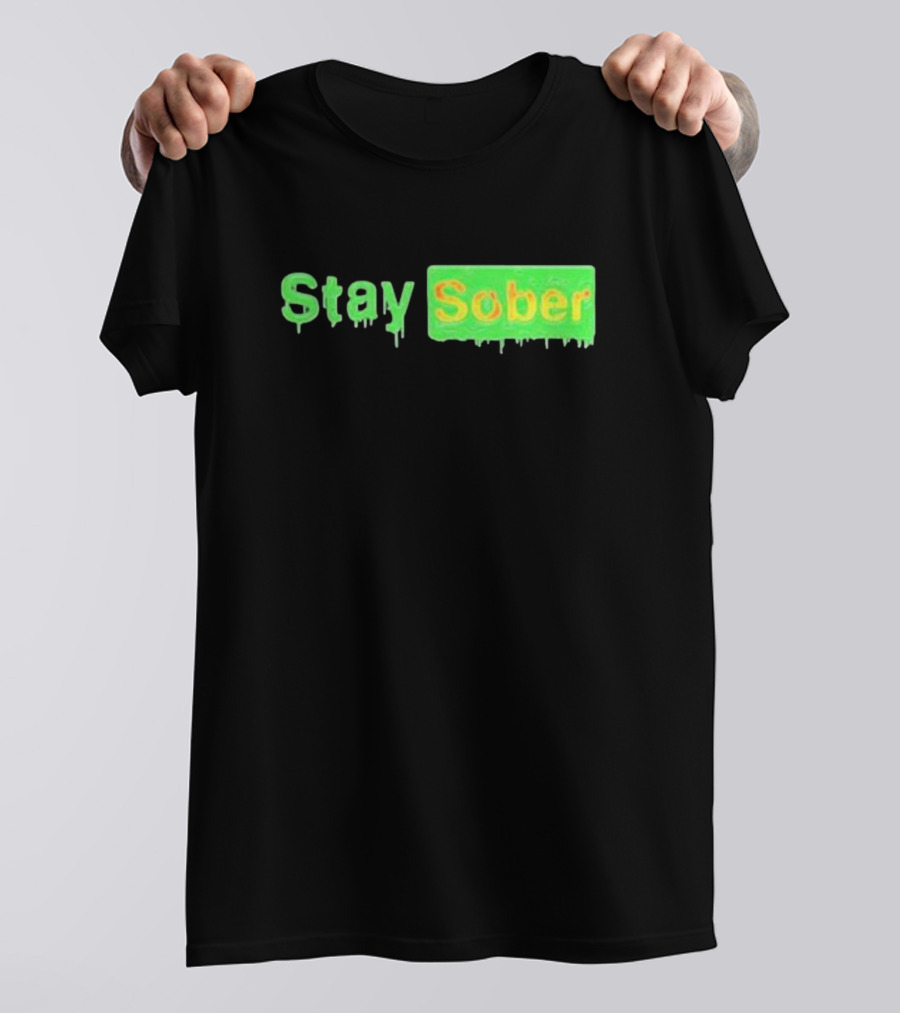Stay Sober Creepy Dripping Green Text T-Shirt