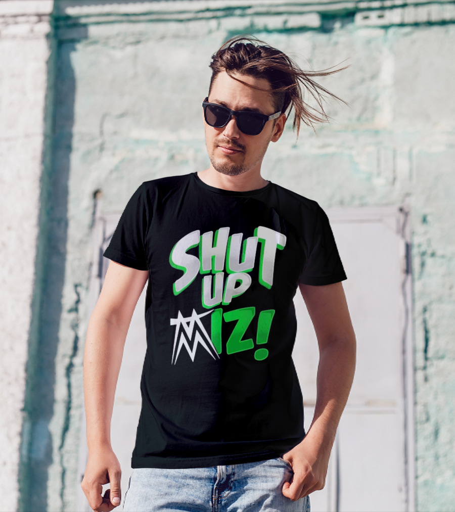 Shut Up Miz T-Shirt