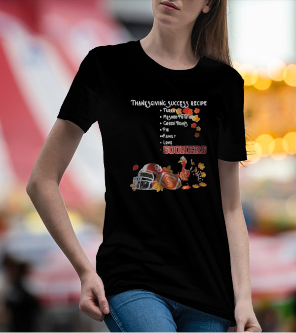 Thanksgiving Success Recipe Oklahoma Sooners Football Turkey Family Love T-Shirt
