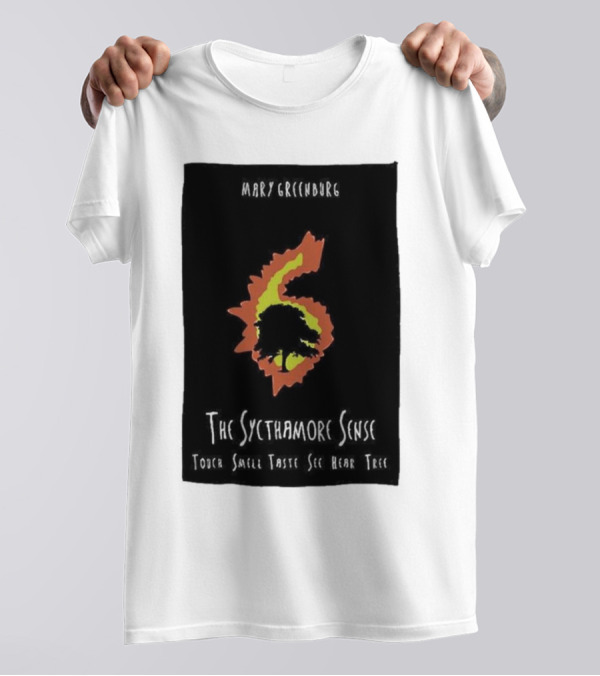 Mary Greentree The Sycamore Sense Touch Smell Taste See Hear Tree T-Shirt