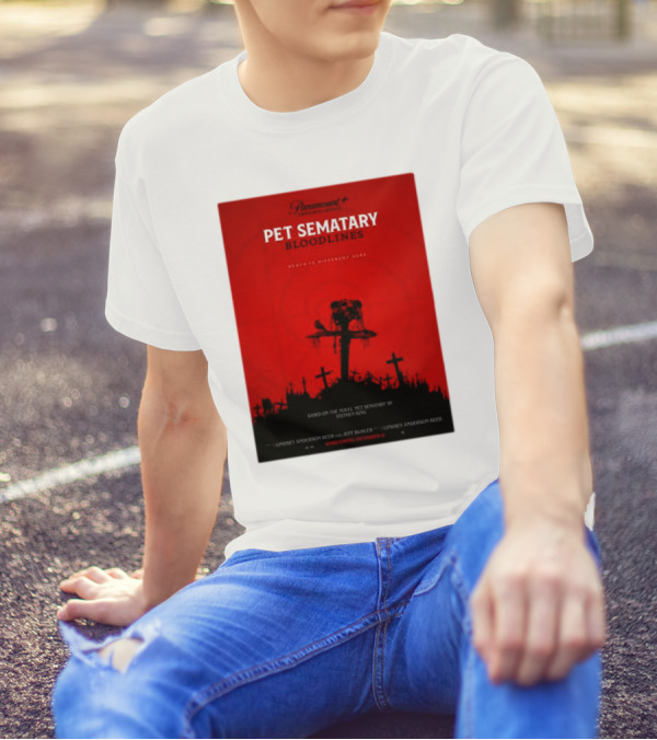Paramount Plus Pet Sematary Bloodlines Movie Death Is Different Here Streaming October 6 T-Shirt