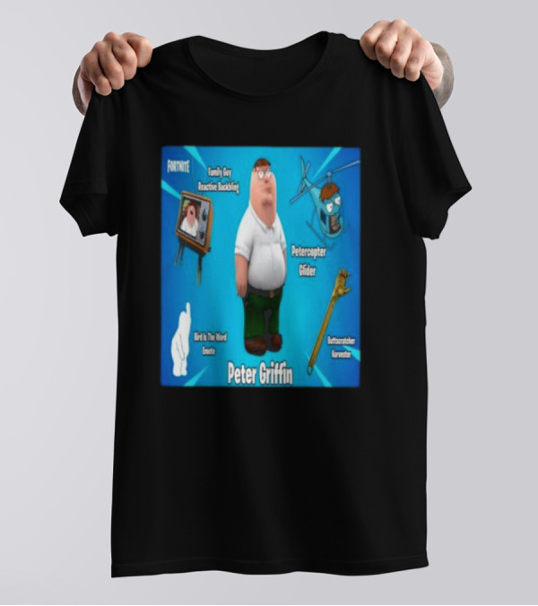 Fortnite Family Guy Peter Griffin Reactive Backing Petercopter Glider Buttscratcher Harvester Bird Is The Word Emote T-Shirt