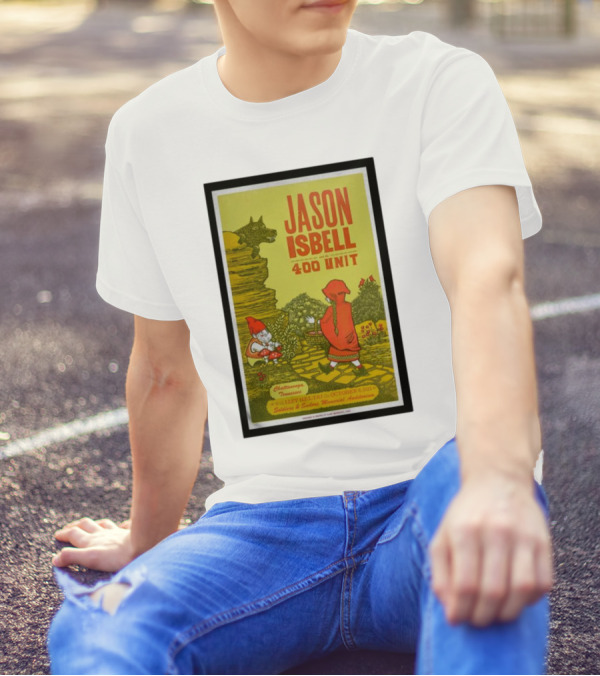 Jason Isbell And The 400 Unit Chattanooga October 8 Soldiers And Sailors Memorial Auditorium Poster Little Red Riding Hood T-Shirt