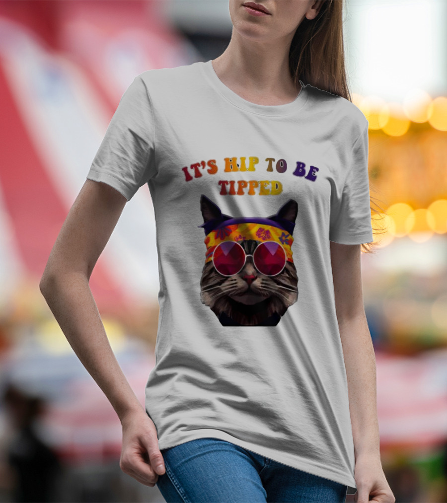 IT’S HIP TO BE TIPPED Cat Wearing Sunglasses And Colorful Headband T-Shirt