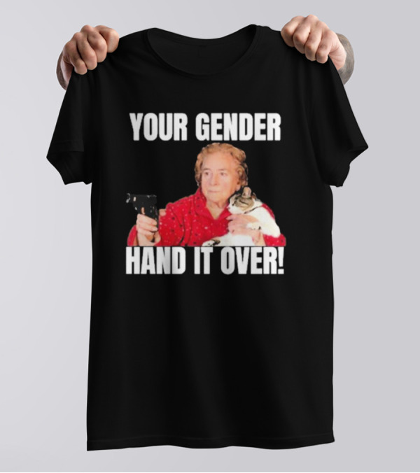 YOUR GENDER HAND IT OVER Grandma Holding Gun And Cat T-Shirt
