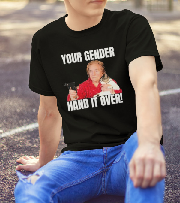 YOUR GENDER HAND IT OVER Grandma Holding Gun And Cat T-Shirt