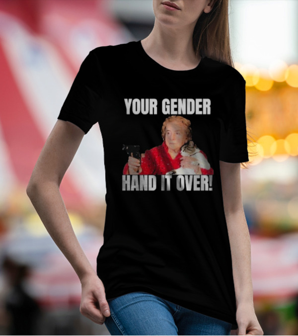 YOUR GENDER HAND IT OVER Grandma Holding Gun And Cat T-Shirt