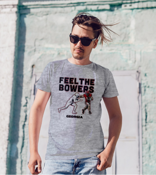 Georgia Football Feel The Bowers T-Shirt