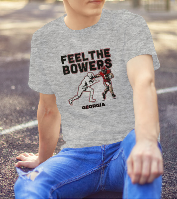 Georgia Football Feel The Bowers T-Shirt