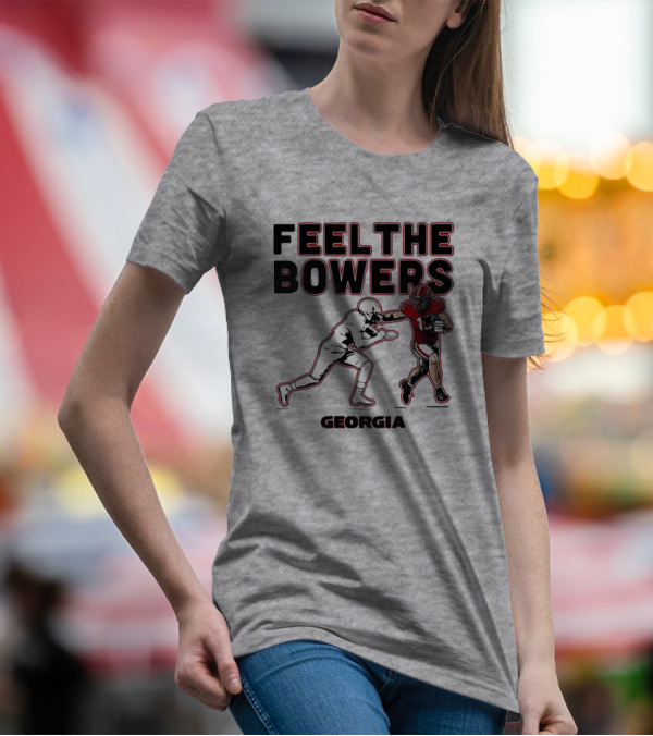 Georgia Football Feel The Bowers T-Shirt