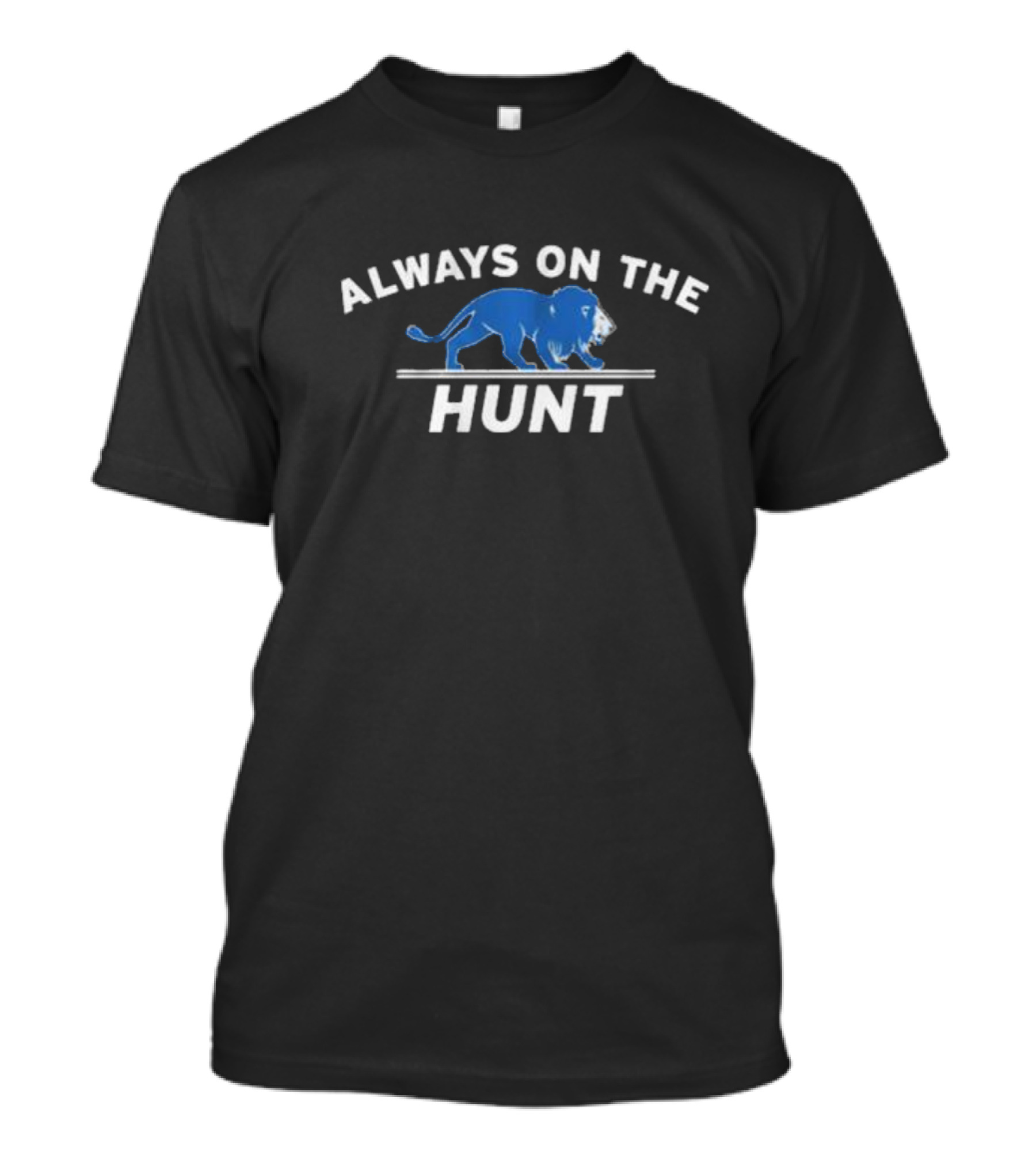 Always On The Hunt Detroit Lions T-Shirt