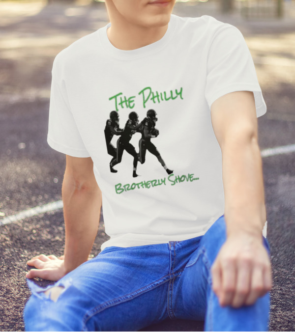 The Philly Brotherly Shove Football Play Tribute Philadelphia Sports T-Shirt