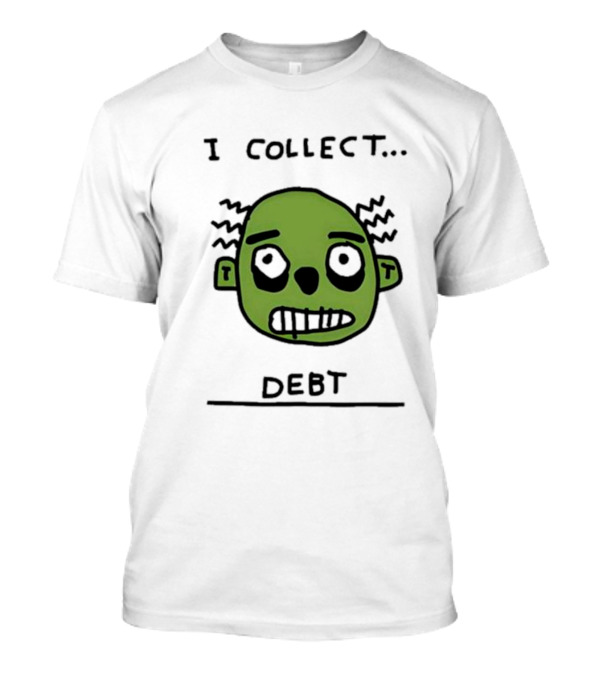 I Collect Debt Zombie Face Drawing T-Shirt