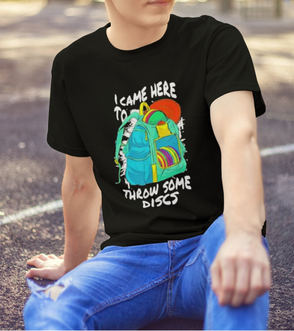 I Came Here To Throw Some Discs Colorful Backpack And Discs T-Shirt