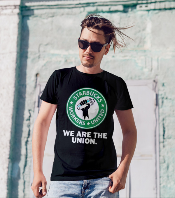 Starbucks Workers United We Are The Union T-Shirt